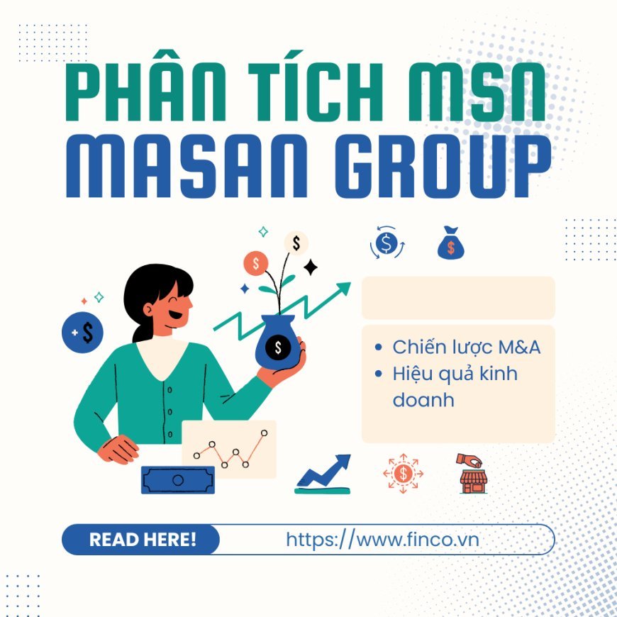 Chiến lược M&A của Masan (MSN)