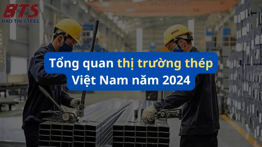 Thị phần thị trường Thép 2024